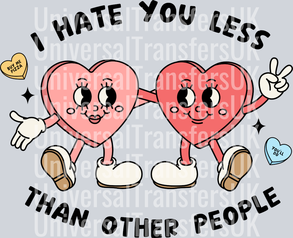 I Hate You Less Than Other People