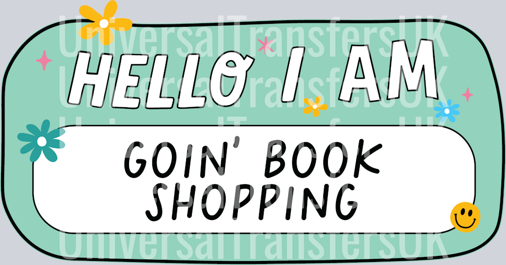Hello I Am Goin' Book Shopping
