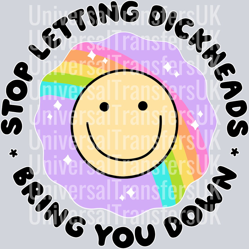 Stop letting dickheads bring you down