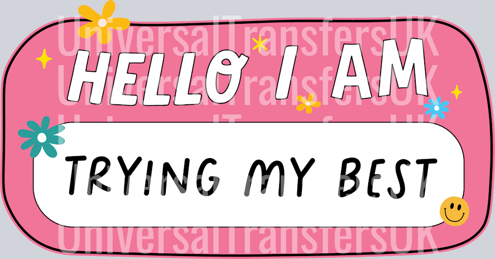 Hello I Am Trying My Best