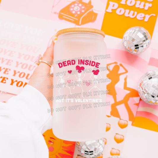 Dead inside but its valentines - white writing (UVT12)