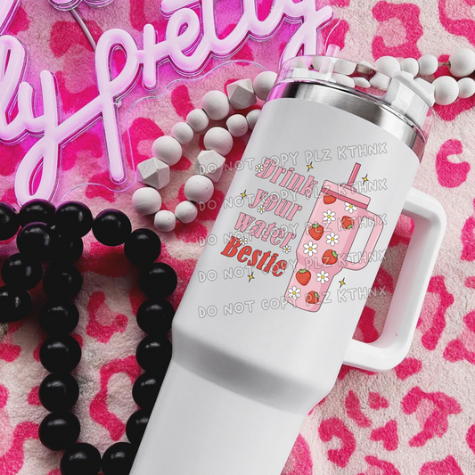 Drink your water bestie (UVT19)