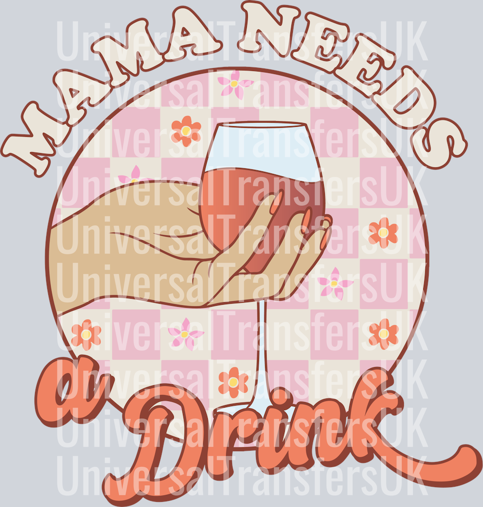 mama needs a drink