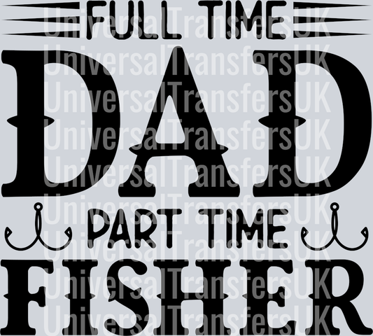 Full Time Dad Part Time Fisher with stripes and fishing hooks all black