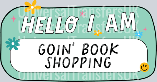 Hello I Am Goin' Book Shopping