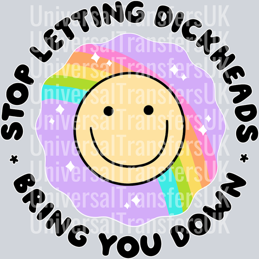 Stop letting dickheads bring you down