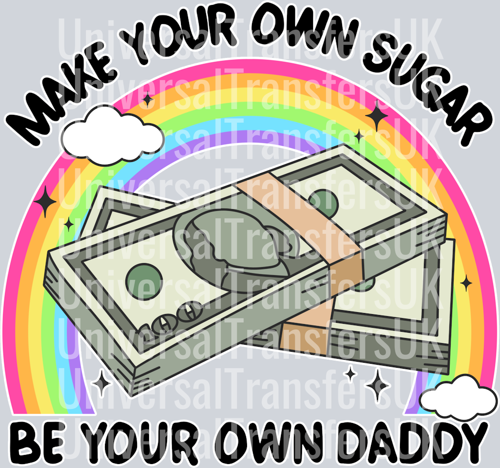 Make your own sugar be your own daddy black