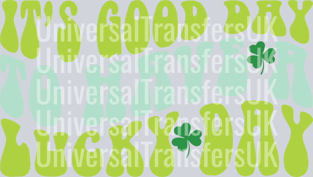 Groovy Text It's a Good Day to Have a Lucky Day Green and White Text