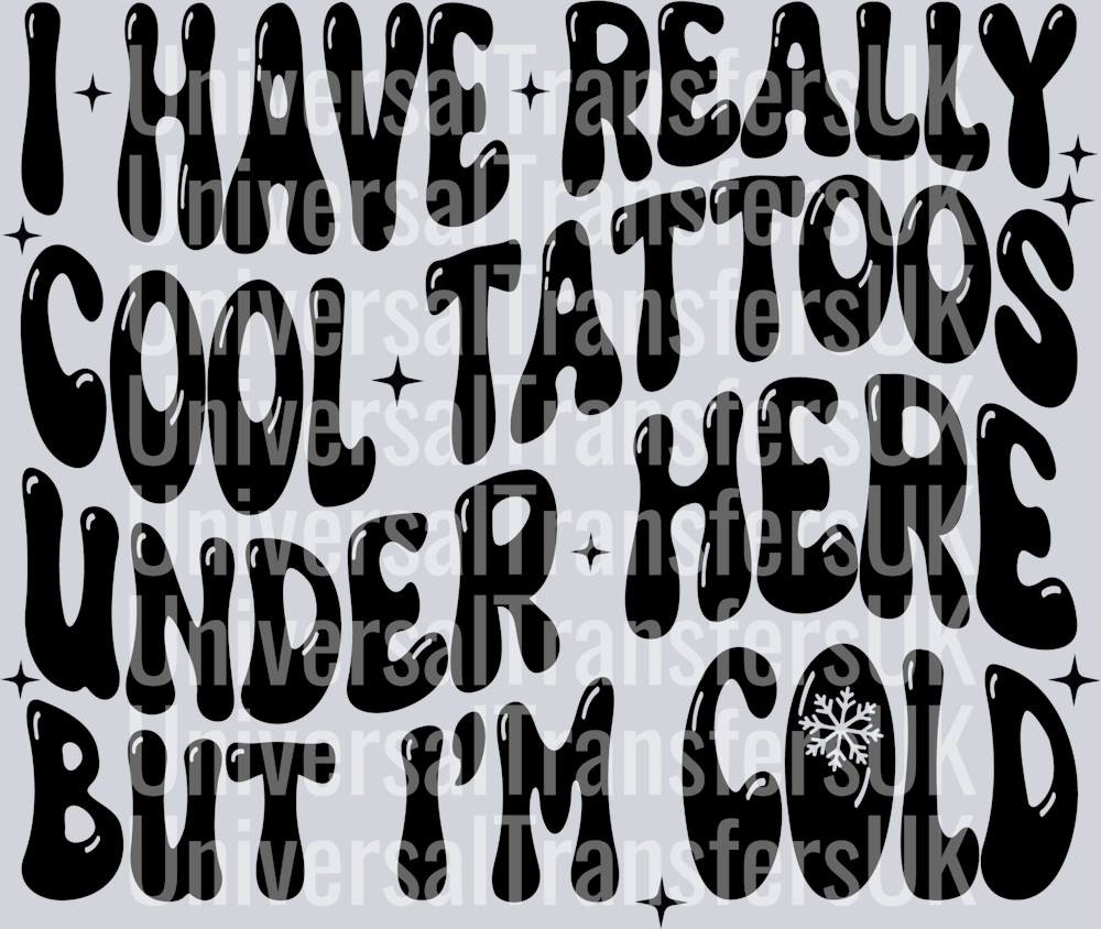 I have really cool tattoo under here but i'm cold