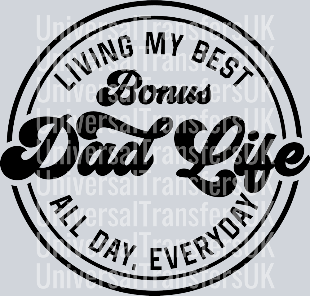 Bonus Dad Life Living My Best Life Inside circle Black Text