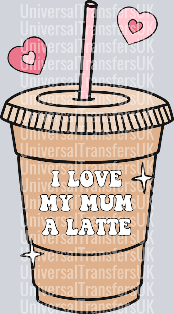 I love my mum a latte