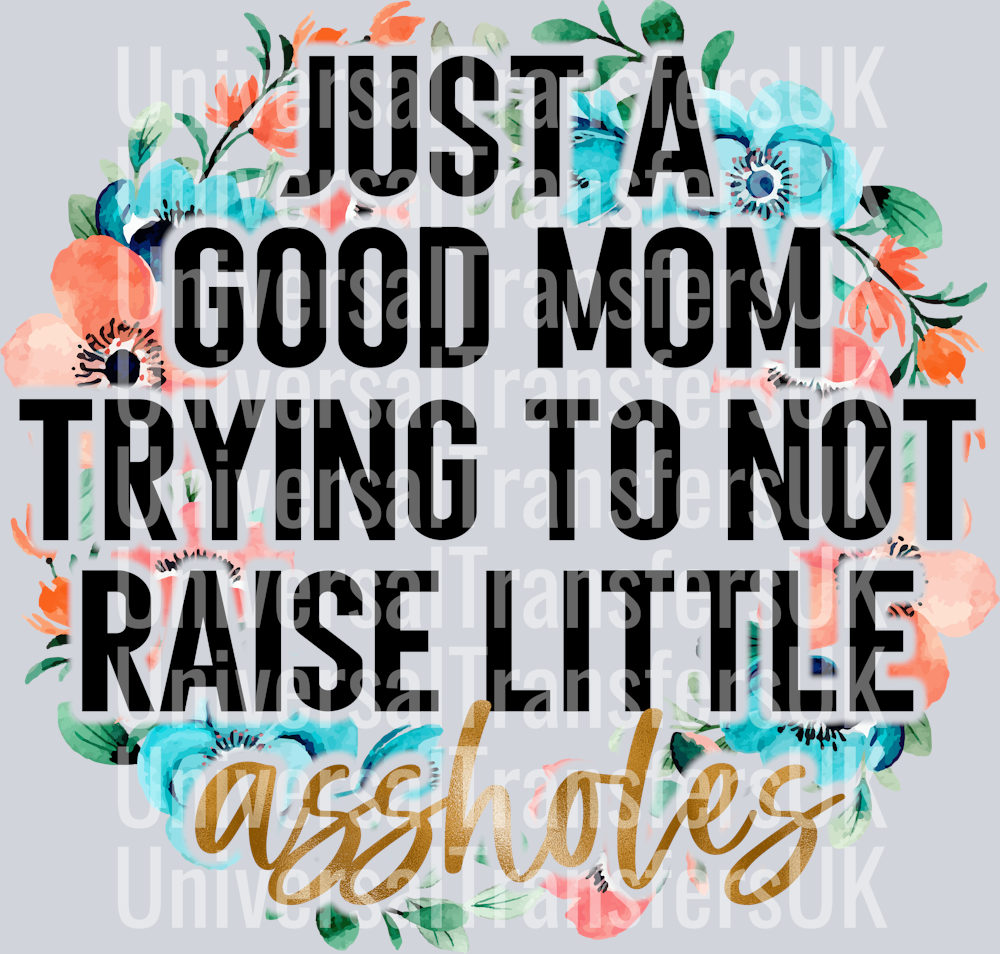 just a good mom floral