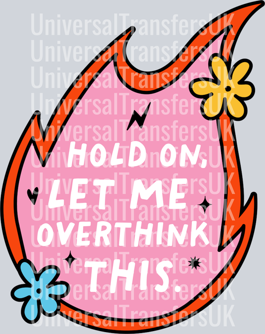 Hold on, let me overthink this