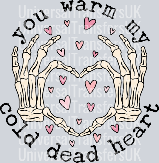 Warm my cold dead heart