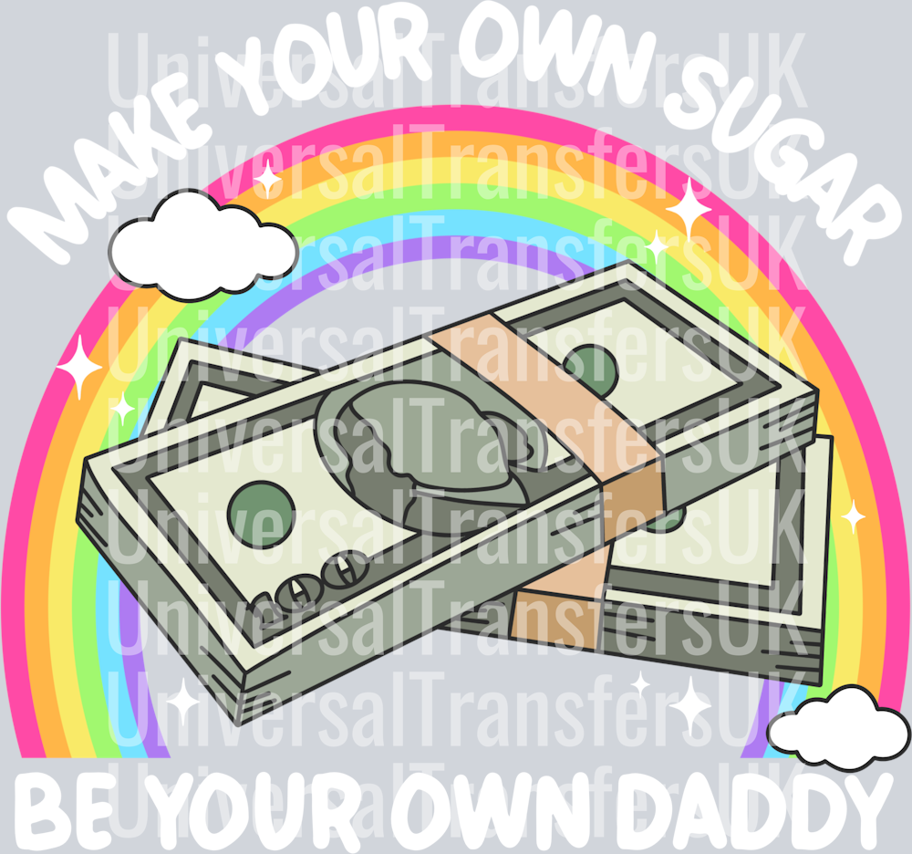 Make your own sugar be your own daddy white