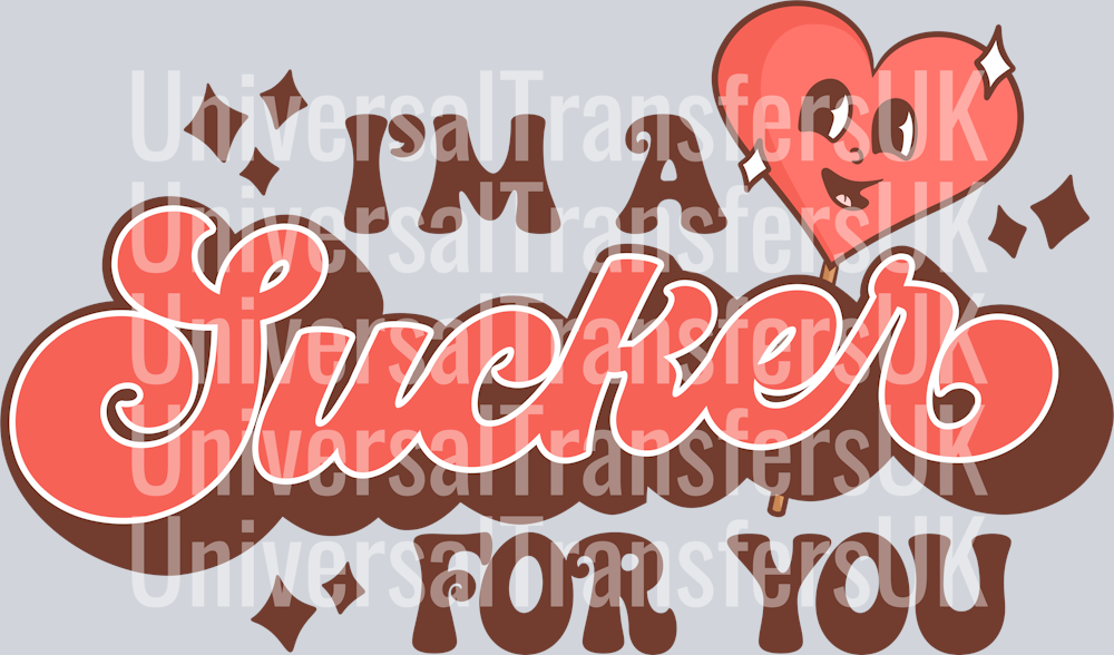 Im a sucker for you