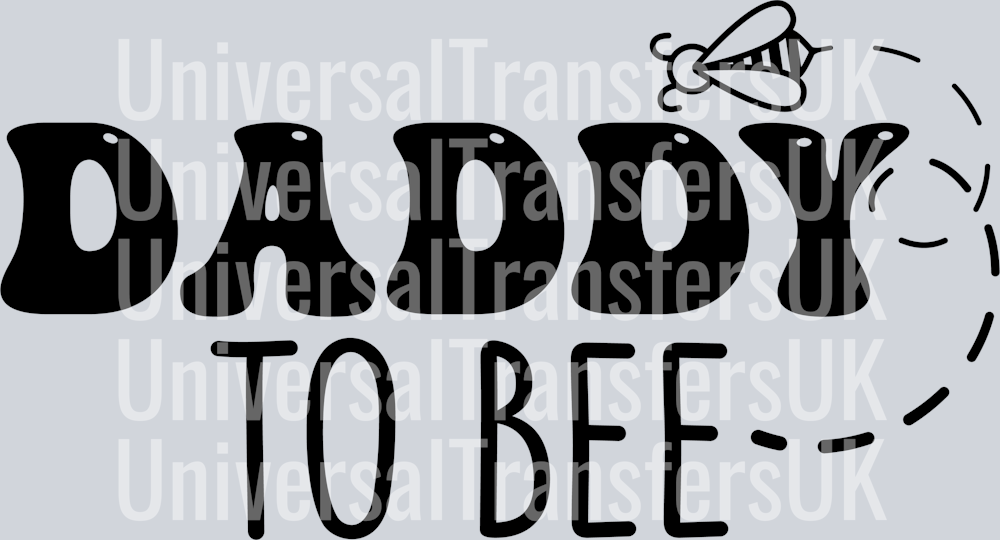 Daddy to Bee with Flying Bee Black Text