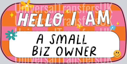 Hello I Am A Small Biz Owner